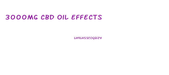 3000mg Cbd Oil Effects