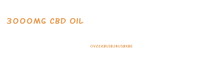 3000mg Cbd Oil
