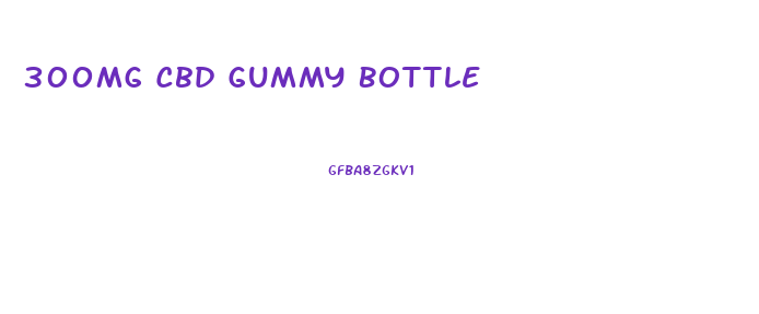 300mg Cbd Gummy Bottle