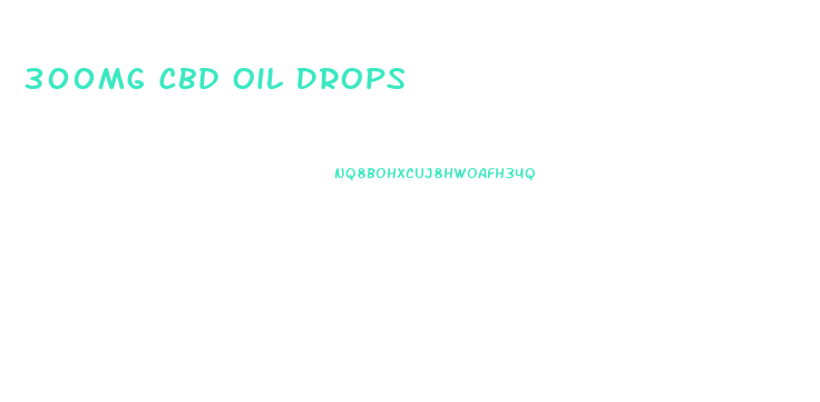 300mg Cbd Oil Drops