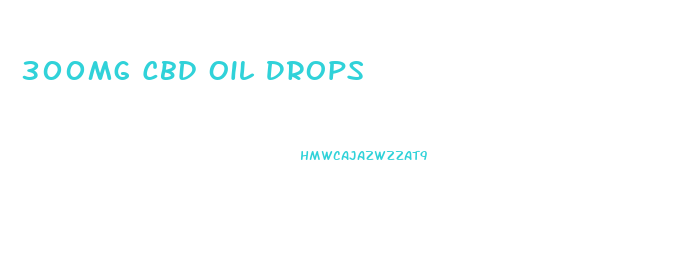 300mg Cbd Oil Drops