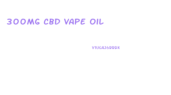 300mg Cbd Vape Oil