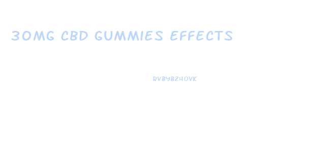 30mg Cbd Gummies Effects