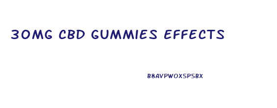 30mg Cbd Gummies Effects