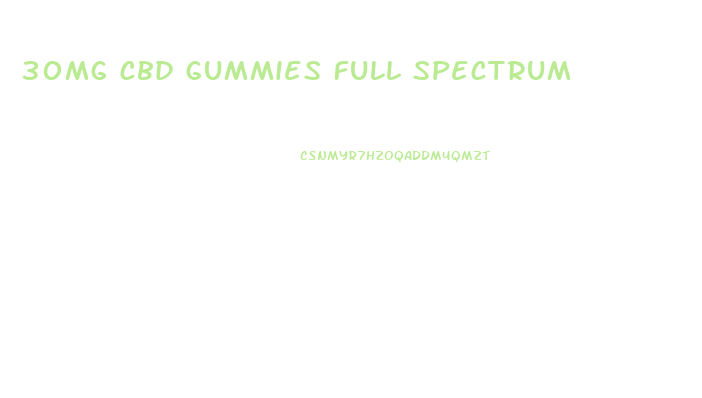 30mg cbd gummies full spectrum