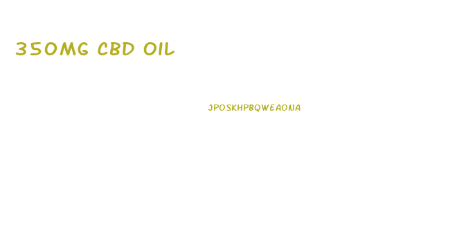 350mg Cbd Oil