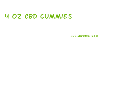 4 Oz Cbd Gummies