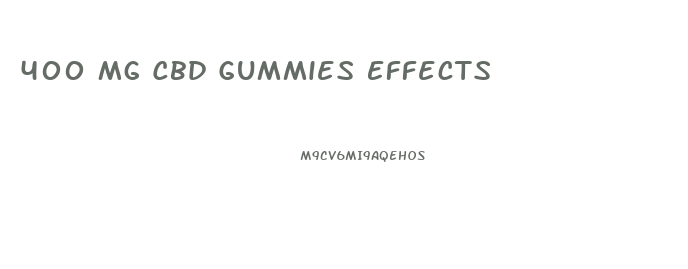 400 Mg Cbd Gummies Effects