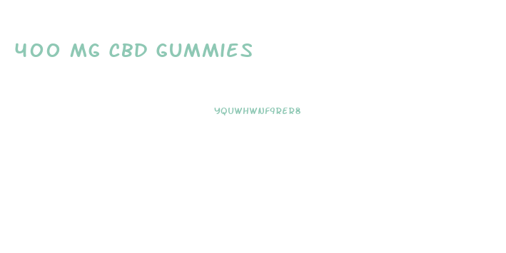 400 Mg Cbd Gummies