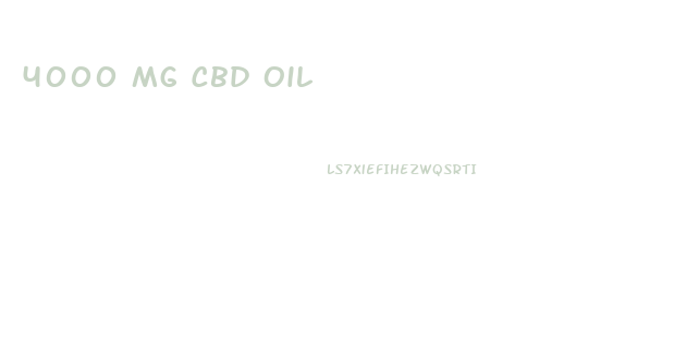 4000 Mg Cbd Oil