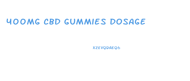 400mg Cbd Gummies Dosage