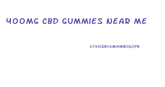 400mg Cbd Gummies Near Me