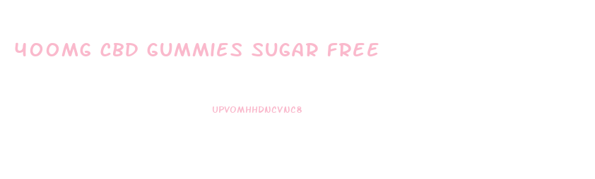 400mg cbd gummies sugar free
