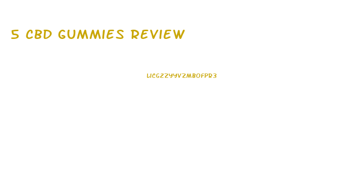 5 Cbd Gummies Review