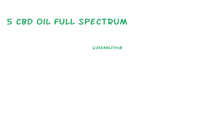 5 Cbd Oil Full Spectrum
