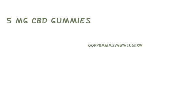 5 mg cbd gummies