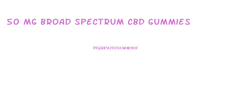 50 Mg Broad Spectrum Cbd Gummies