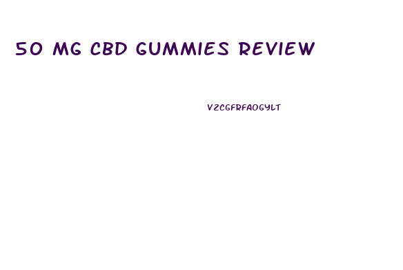 50 Mg Cbd Gummies Review