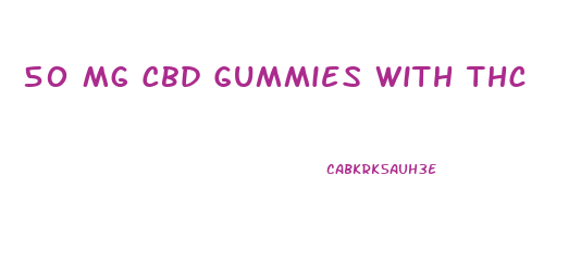 50 Mg Cbd Gummies With Thc