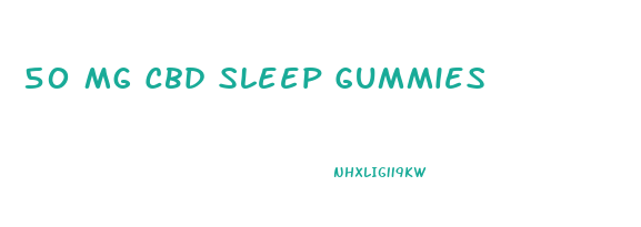 50 Mg Cbd Sleep Gummies
