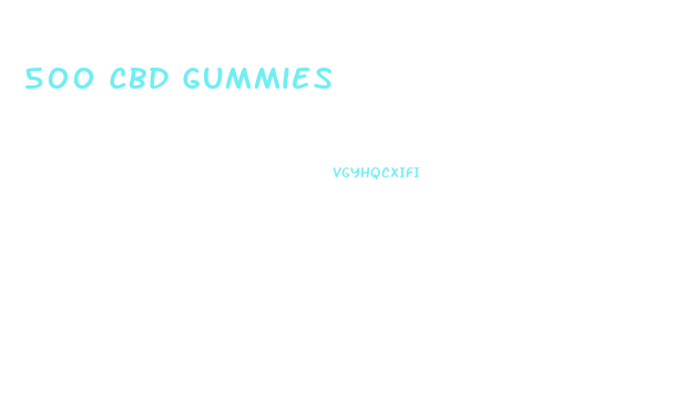500 Cbd Gummies