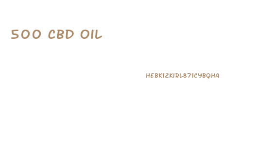 500 Cbd Oil