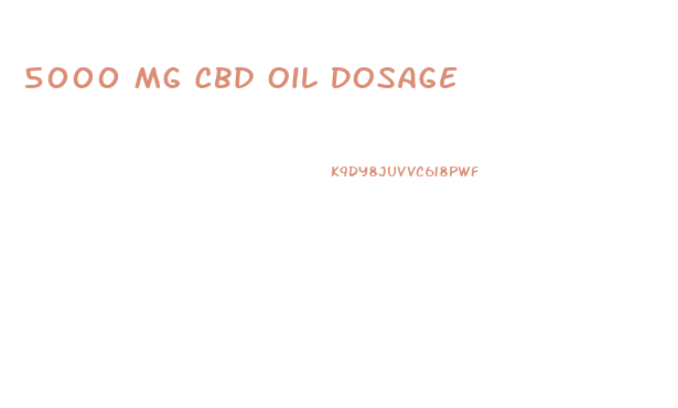 5000 Mg Cbd Oil Dosage