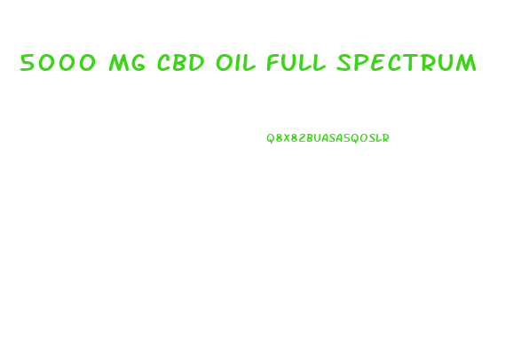 5000 Mg Cbd Oil Full Spectrum