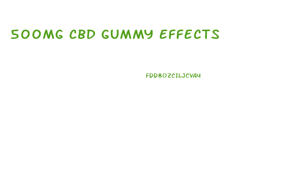 500mg Cbd Gummy Effects