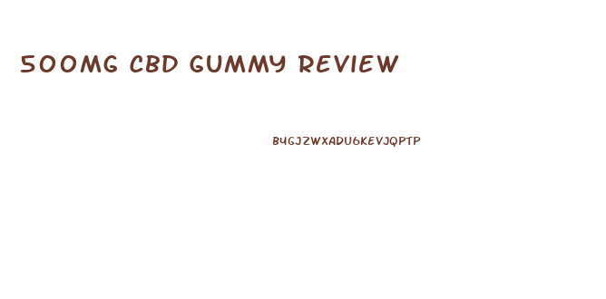 500mg Cbd Gummy Review