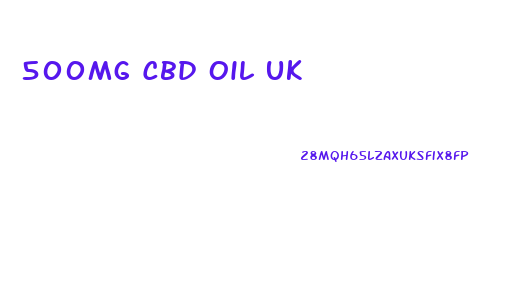 500mg Cbd Oil Uk