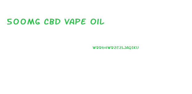 500mg Cbd Vape Oil