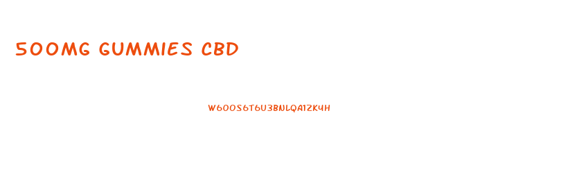 500mg Gummies Cbd