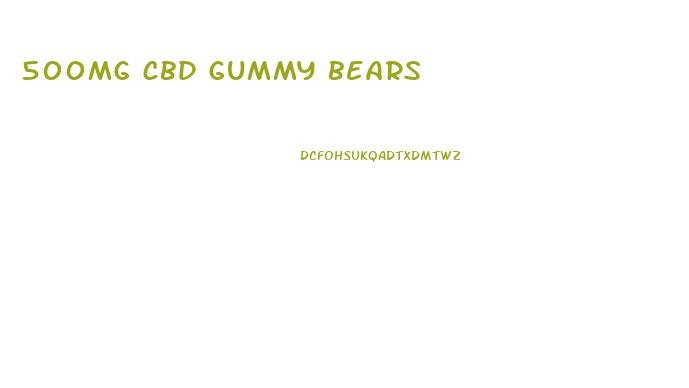 500mg cbd gummy bears