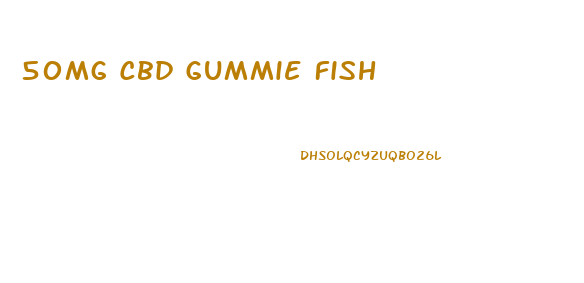50mg Cbd Gummie Fish