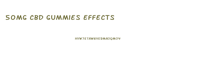 50mg Cbd Gummies Effects