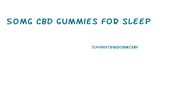 50mg Cbd Gummies For Sleep