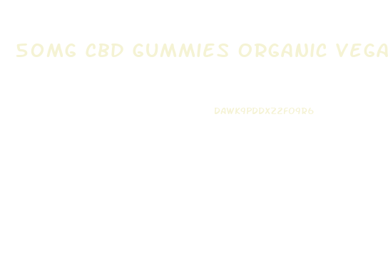 50mg Cbd Gummies Organic Vegan