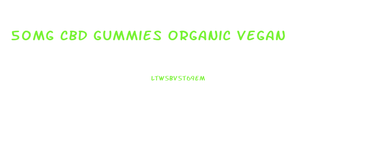 50mg Cbd Gummies Organic Vegan