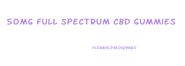 50mg Full Spectrum Cbd Gummies