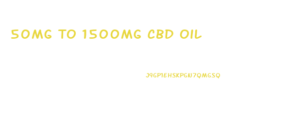 50mg To 1500mg Cbd Oil