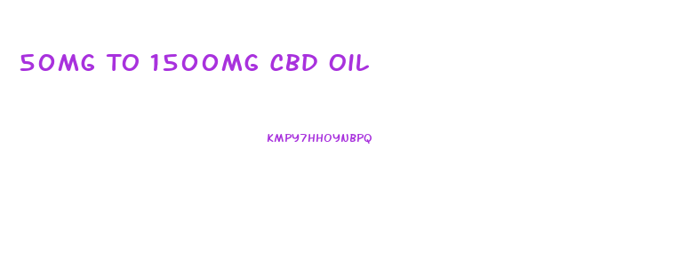 50mg To 1500mg Cbd Oil