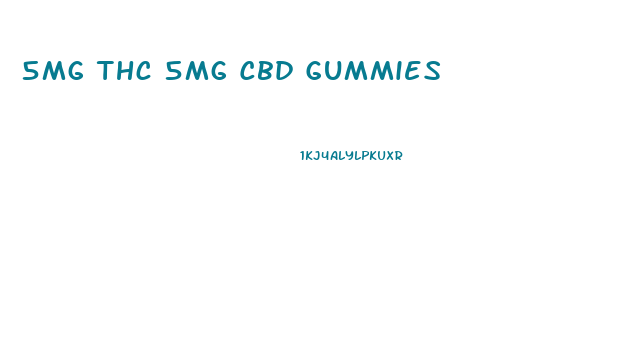 5mg Thc 5mg Cbd Gummies