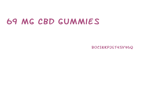 69 Mg Cbd Gummies