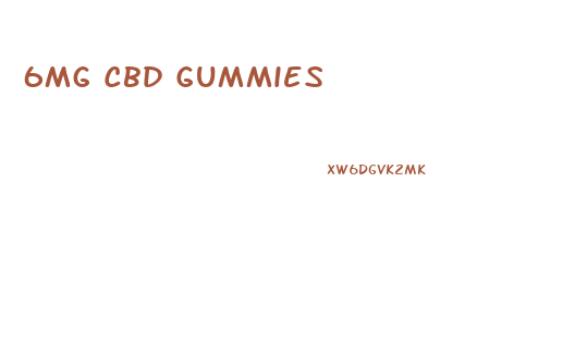 6mg Cbd Gummies