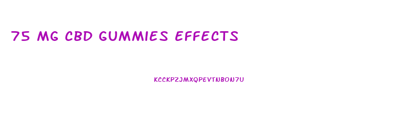 75 Mg Cbd Gummies Effects