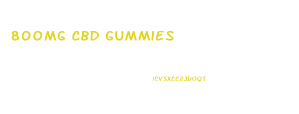 800mg Cbd Gummies
