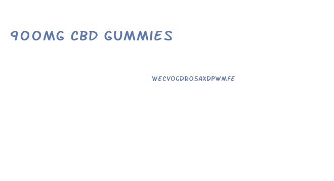 900mg Cbd Gummies