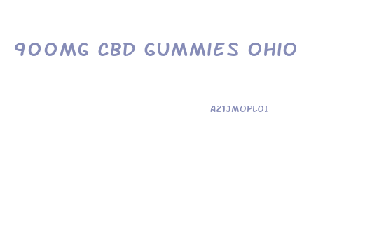 900mg cbd gummies ohio