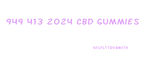 949 413 2024 Cbd Gummies